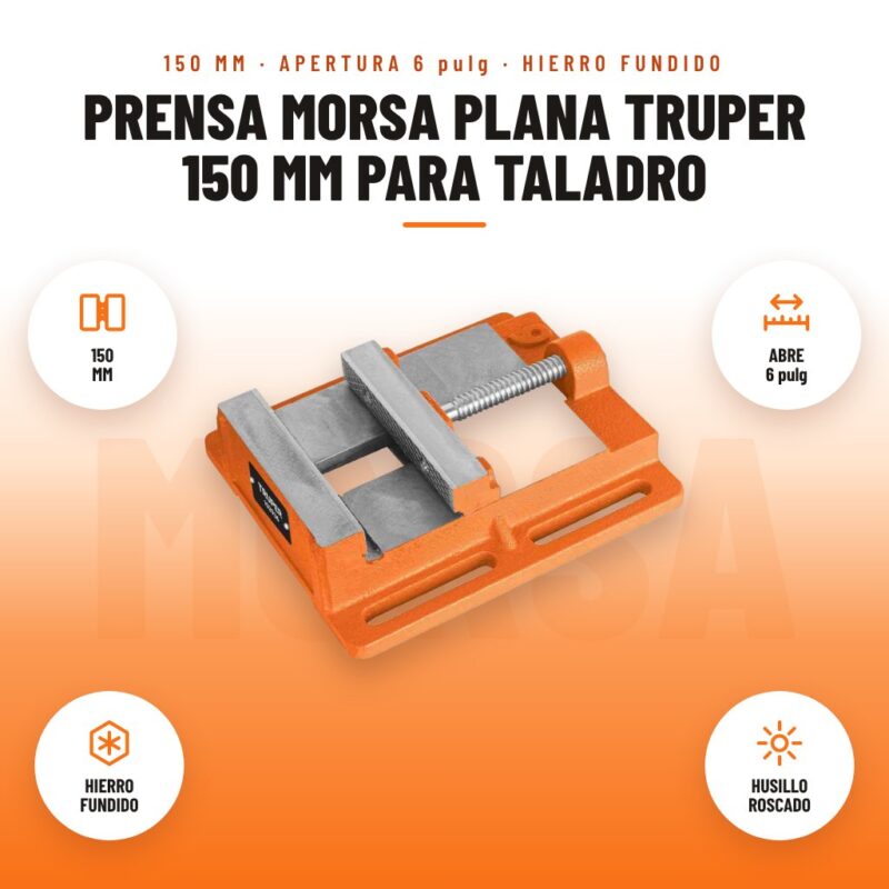 Prensa Morsa Plana Truper 150 mm para Taladro: imagen promocional con 150 mm, abre 6 pulg, hierro fundido, husillo roscado