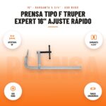 Prensa Tipo F Truper Expert 16" Ajuste Rápido: imagen promocional con apertura 16", garganta 4 3/4", uso rudo, mango ergonómico
