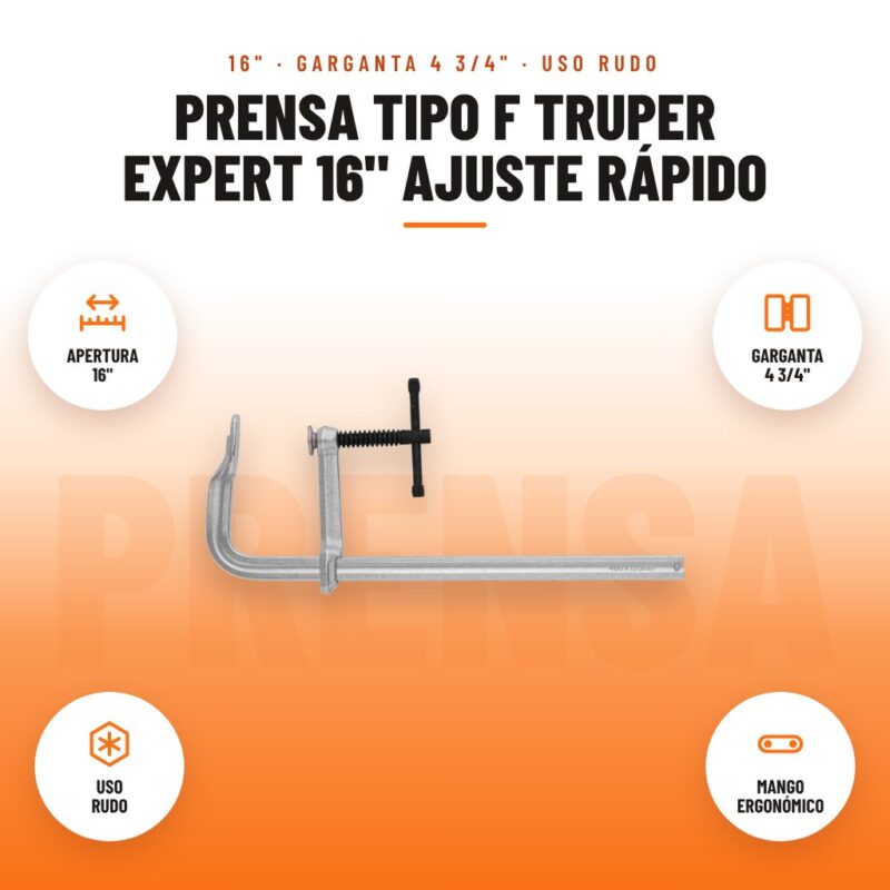 Prensa Tipo F Truper Expert 16" Ajuste Rápido: imagen promocional con apertura 16", garganta 4 3/4", uso rudo, mango ergonómico
