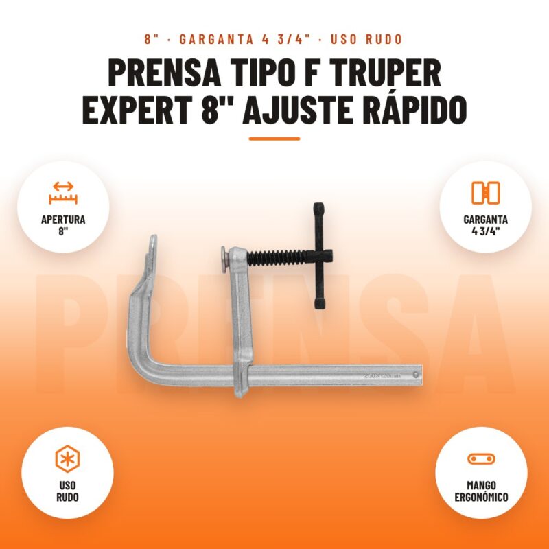 Prensa Tipo F Truper Expert 8" Ajuste Rápido: imagen promocional con apertura 8", garganta 4 3/4", uso rudo, mango ergonómico