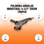 Pulidora Angular Industrial 4-1/2" 1250W Truper: imagen promocional con 1250 w, disco 4 1/2", uso continuo, 11 000 rpm