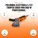 Pulidora Eléctrica 4 1/2 Truper Ergo-Pro 850 W Profesional: imagen promocional con 850 w, disco 4 1/2", uso continuo, luz led indicadora