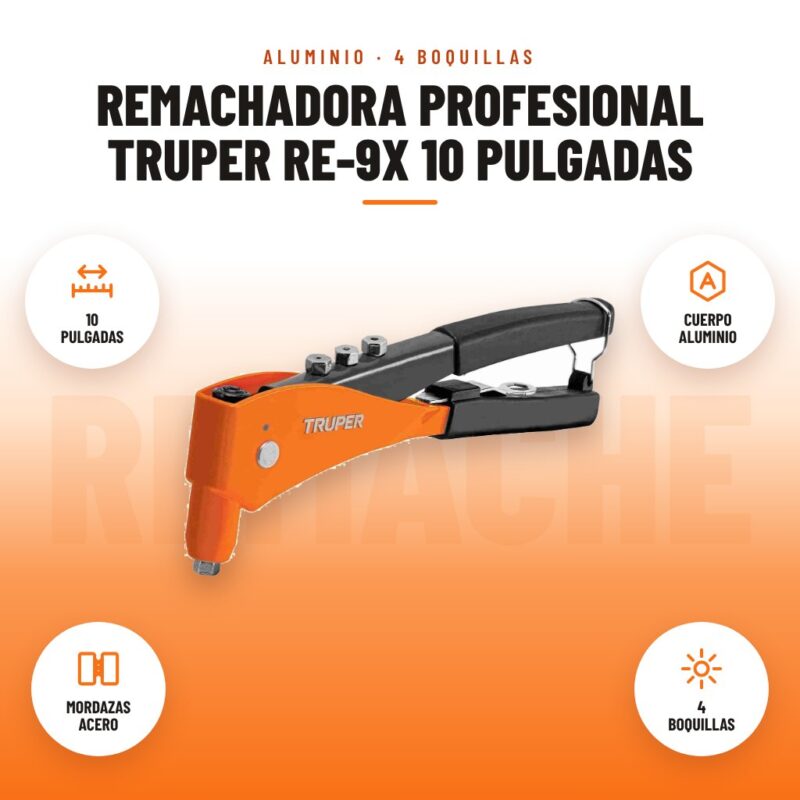 Remachadora Profesional Truper RE-9X 10 Pulgadas: imagen promocional con 10 pulgadas, cuerpo aluminio, mordazas acero, 4 boquillas
