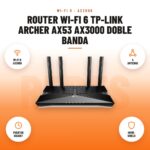 Router Wi-Fi 6 TP-Link Archer AX53 AX3000 Doble Banda: imagen promocional con wi-fi 6 ax3000, 4 antenas, puertos gigabit, home- shield