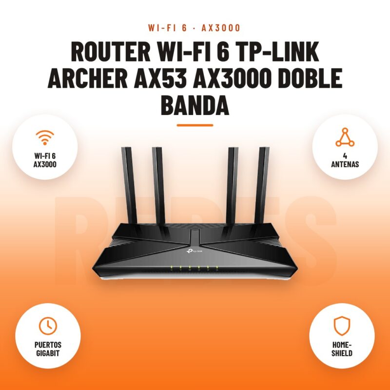Router Wi-Fi 6 TP-Link Archer AX53 AX3000 Doble Banda: imagen promocional con wi-fi 6 ax3000, 4 antenas, puertos gigabit, home- shield