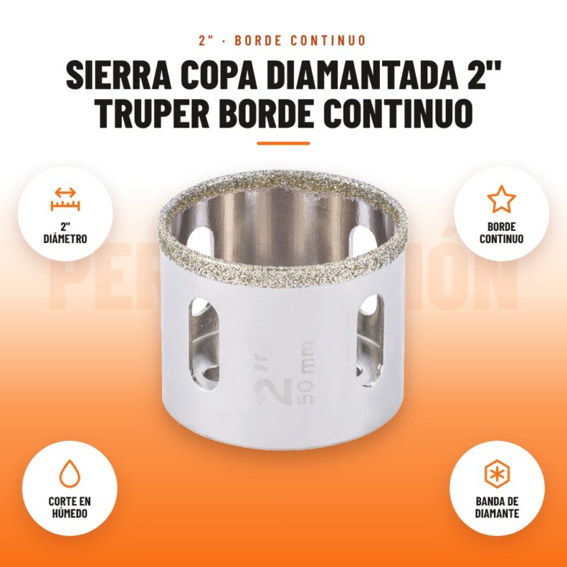 Sierra Copa Diamantada 2" Truper Borde Continuo: imagen promocional con 2" diámetro, borde continuo, corte en húmedo, banda de diamante