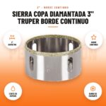 Sierra Copa Diamantada 3" Truper Borde Continuo: imagen promocional con 3" diámetro, borde continuo, corte en húmedo, banda de diamante