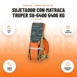 Sujetador con Matraca Truper SU-5400 5400 kg: imagen promocional con 5400 kg, cinta poliéster, gancho j doble, liberación rápida