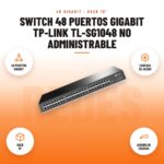 Switch 48 Puertos Gigabit TP-Link TL-SG1048 No Administrable: imagen promocional con 48 puertos gigabit, carcasa de acero, rack 19", ahorro de energía
