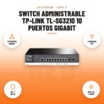 Switch Administrable TP-Link TL-SG3210 10 Puertos Gigabit: imagen promocional con 10 puertos gigabit, 2 ranuras sfp, acl y 802.1x, web, cli y snmp