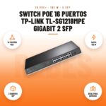Switch PoE 16 puertos TP-Link TL-SG1218MPE Gigabit 2 SFP: imagen promocional con 16 puertos poe+, hasta 192 w, 2 ranuras sfp, ideal para cámaras