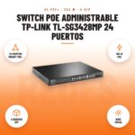 Switch PoE Administrable TP-Link TL-SG3428MP 24 Puertos: imagen promocional con 24 puertos gigabit poe+, 384 w poe, 4 ranuras sfp, nube omada