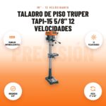 Taladro de Piso Truper TAPI-15 5/8" 12 Velocidades: imagen promocional con manijas antideslizantes, 12 velocidades, broquero 5/8", mesa 0° a 45°