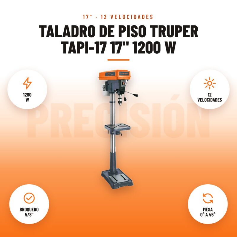 Taladro de Piso Truper TAPI-17 17" 1200 W: imagen promocional con 1200 w, 12 velocidades, broquero 5/8", mesa 0° a 45°