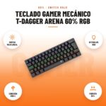 Teclado Gamer Mecánico T-Dagger Arena 60% RGB: imagen promocional con switch rojo lineal, retroilum. rgb, conexión usb-c, formato 60%