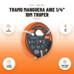 Tramo Manguera Aire 1/4″ 10M Truper: imagen promocional con 10 metros, 300 psi, 3 capas tramada, conectores de latón