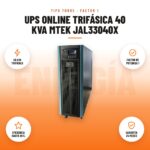 UPS Online Trifásica 40 kVA Mtek JAL33040X: imagen promocional con 40 kva trifásica, factor de potencia 1, eficiencia hasta 96%, garantía 24 meses