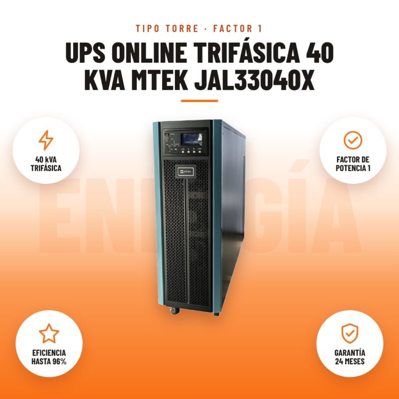 UPS Online Trifásica 40 kVA Mtek JAL33040X: imagen promocional con 40 kva trifásica, factor de potencia 1, eficiencia hasta 96%, garantía 24 meses